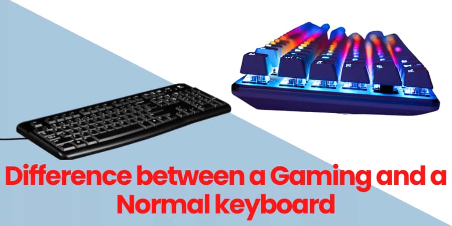 Gaming Keyboard vs Normal keyboard