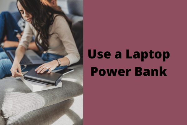 Use a Laptop Power Bank