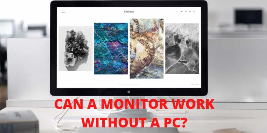 monitor work without a pc