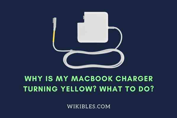 MacBook charger turning yellow